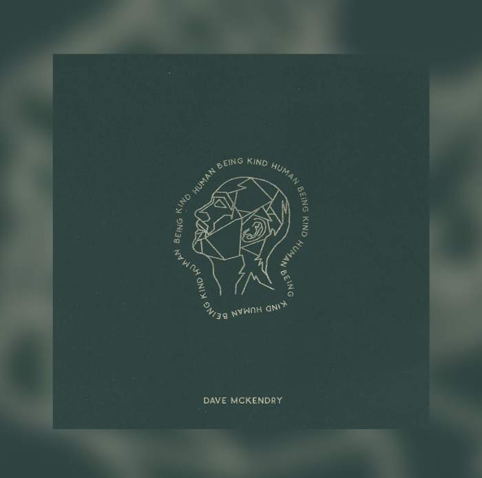 Dave McKendry &ndash; Human Being Kind