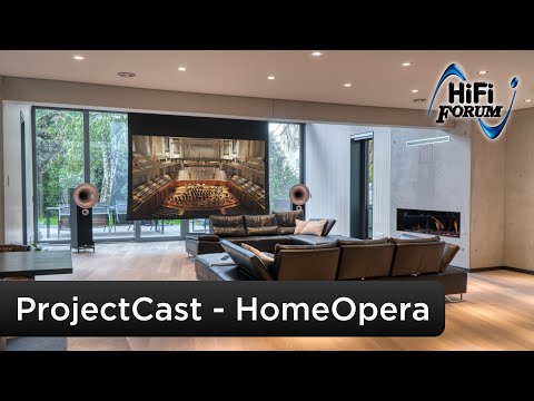 HiFi Forum ProjectCast 1 - HomeOpera